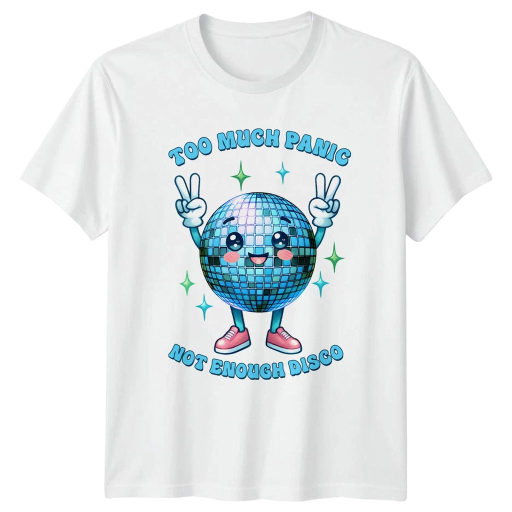 Too Much Panic Not Enough T-Shirt Kawaii Retro Disco Music Birthday