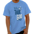 Cool Christian Strong Jesus The One True God Womens or Mens Crewneck T Shirt Tee Unisex , , , Long Sleeve Tee