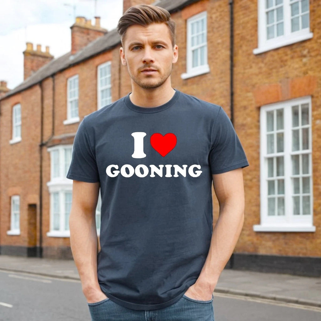 I Love Gooning | Funny Novelty  Present | Men's T-Shirt Gift Idea Tee Top