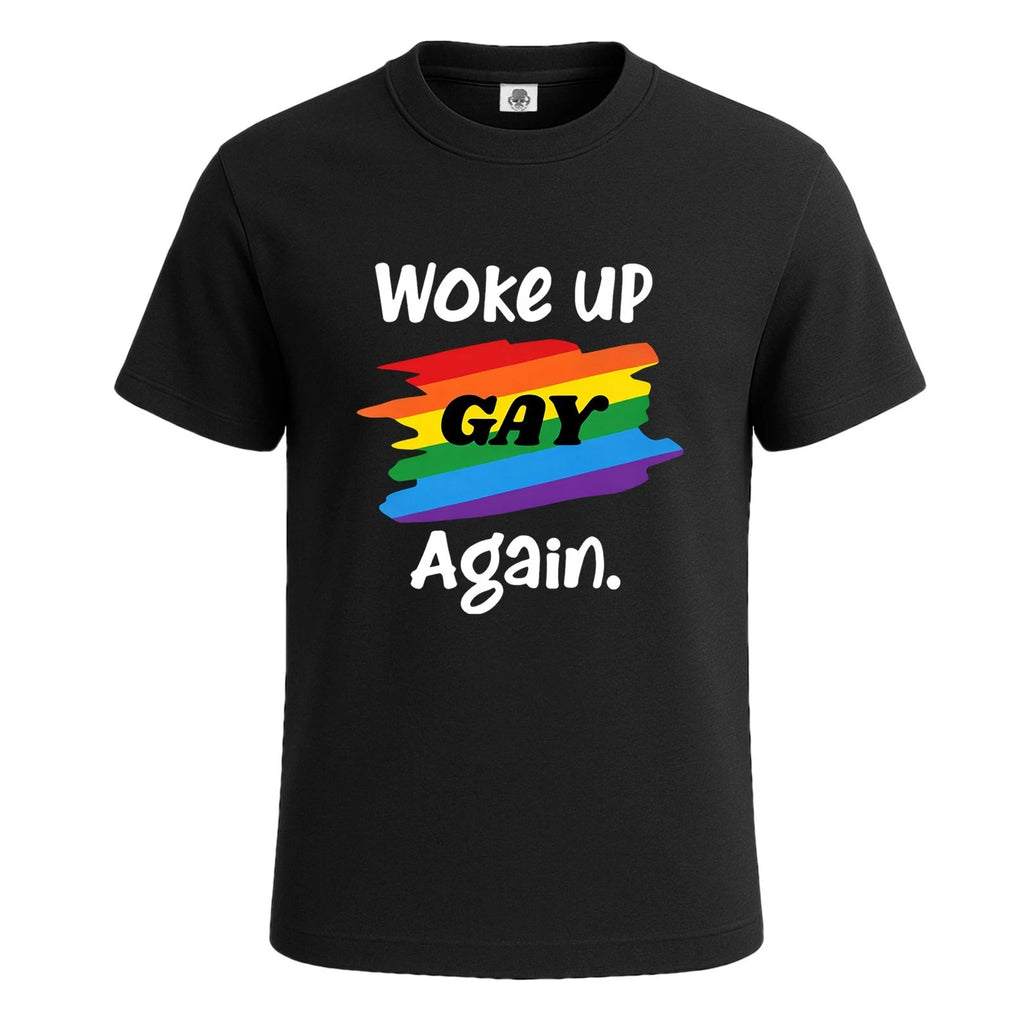 Woke Up Gay Again Graphic Novelty Funny Mens T-Shirt Party Gift Tee Top