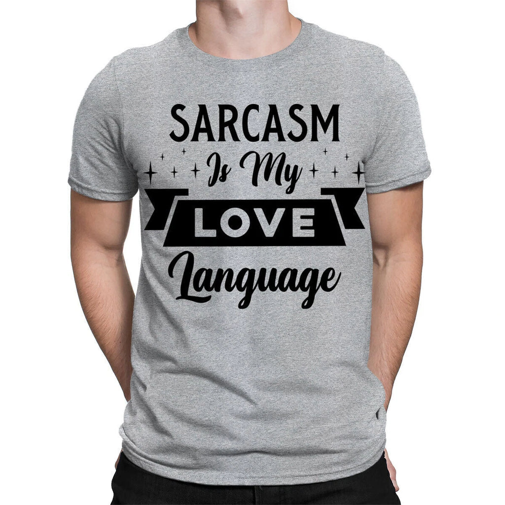 Sarcasm Is My Love Language Sarcastic Funny Quote Mens Womens T-Shirts Top#TA-25