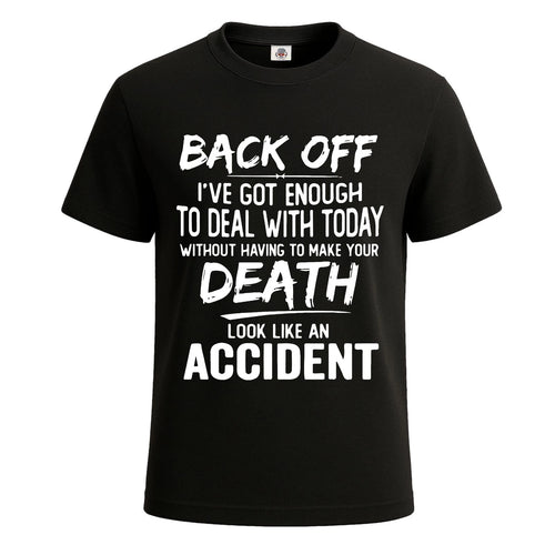 Back Off I've Got Enough Dark Mens T-Shirt Funny Novelty Party Gift Tee Top