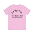 Funny Humor Unisex Tee - Im not gay but $50 is $50 Adjusted for T-Shirt, Shirt