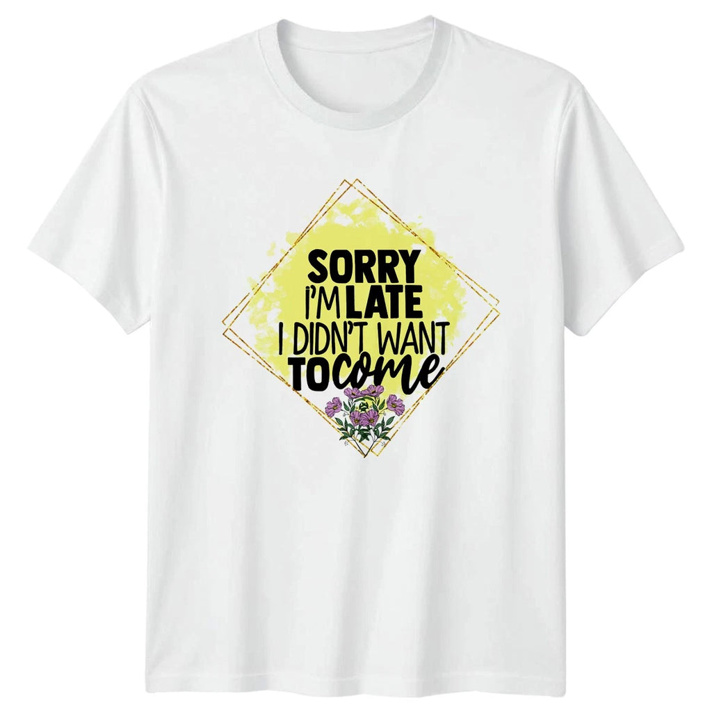 Sorry Im Late I Didnt Womens T-Shirt Introvert Humor Sarcastic Gift For Her