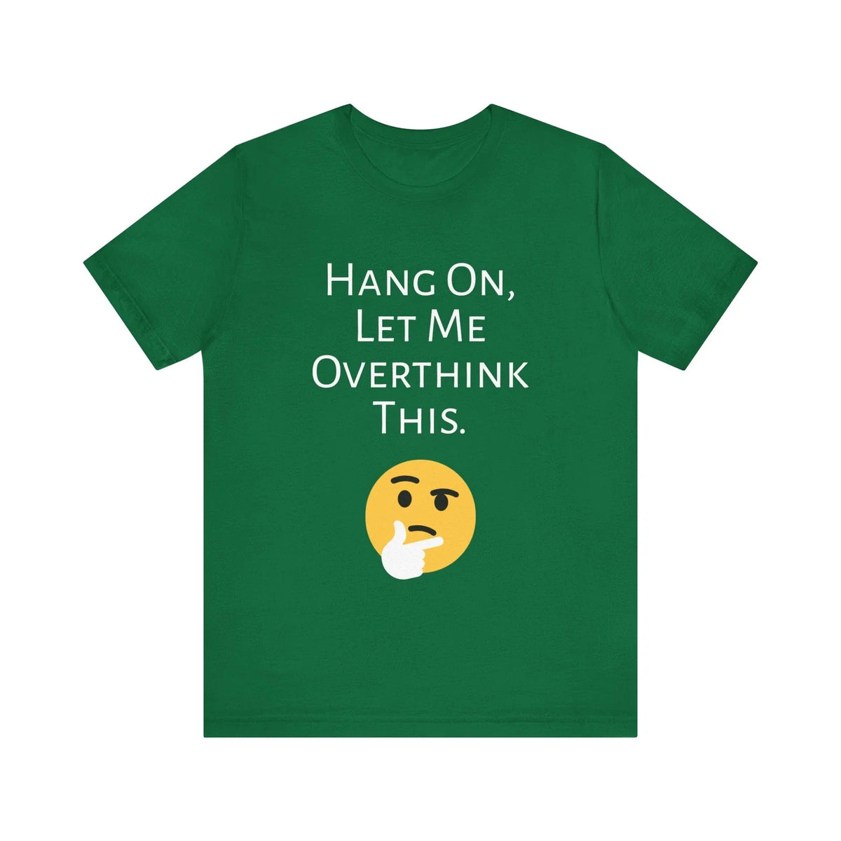 Hang On. Let Me Overthink This, Funny Shirt, Funny T Shirt, Sarcastic Shirt Unisex , , , Long Sleeve Tee
