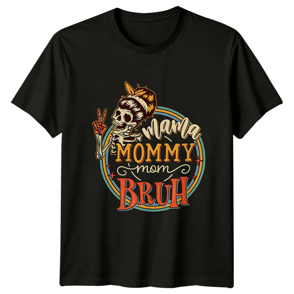Mama Mommy Mom Bruh Womens T-Shirt Sarcastic Mom Life Motherhood Mothers Day