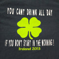 Drink All Day Start in The Morning Ireland 2015 Black T-Shirt Men's M