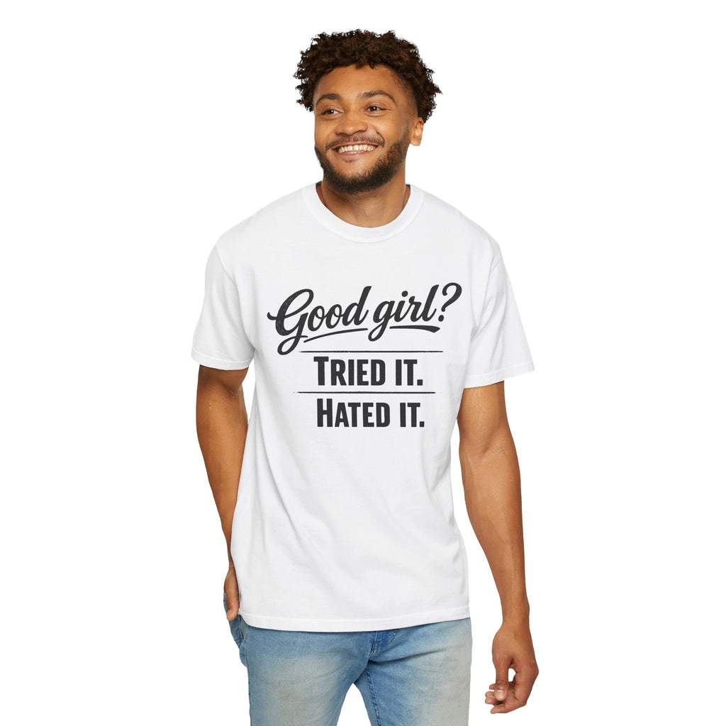 Adult Humor T-Shirt Funny Sarcastic Edgy Bold Mean Sassy Unique Gift for Him