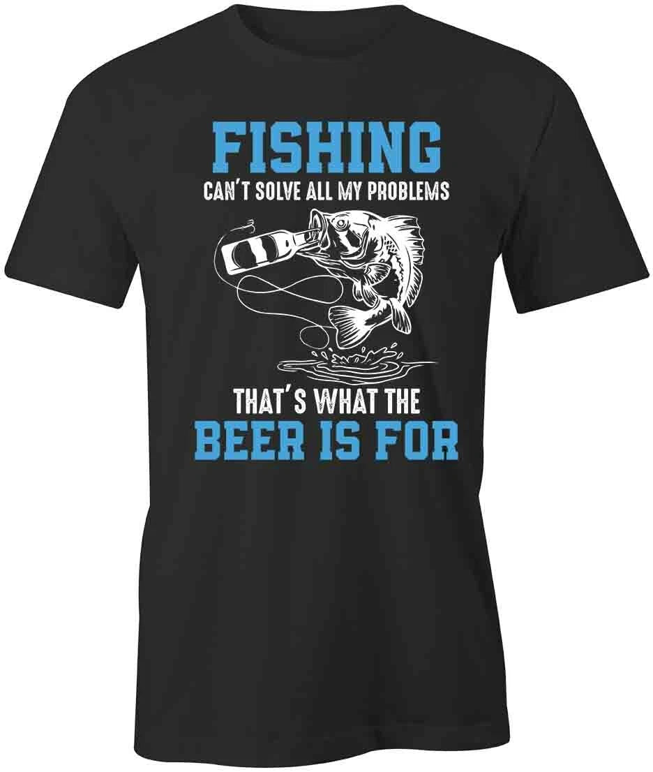 THAT'S WHAT BEER IS FOR FISHING TShirt Tee Short-Sleeved Cotton S1BSA128