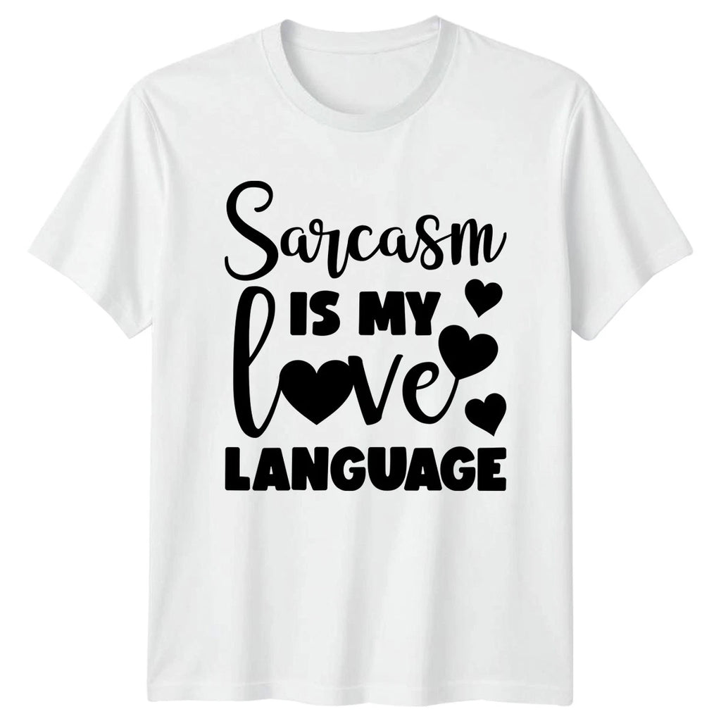 Sarcasm Is My Love Language T-Shirt Sarcasm Snarky Humor Quote