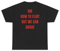 Idk How To Flirt But We Can Argue Tee (BACKPRINT) Unisex , , , Long Sleeve Tee