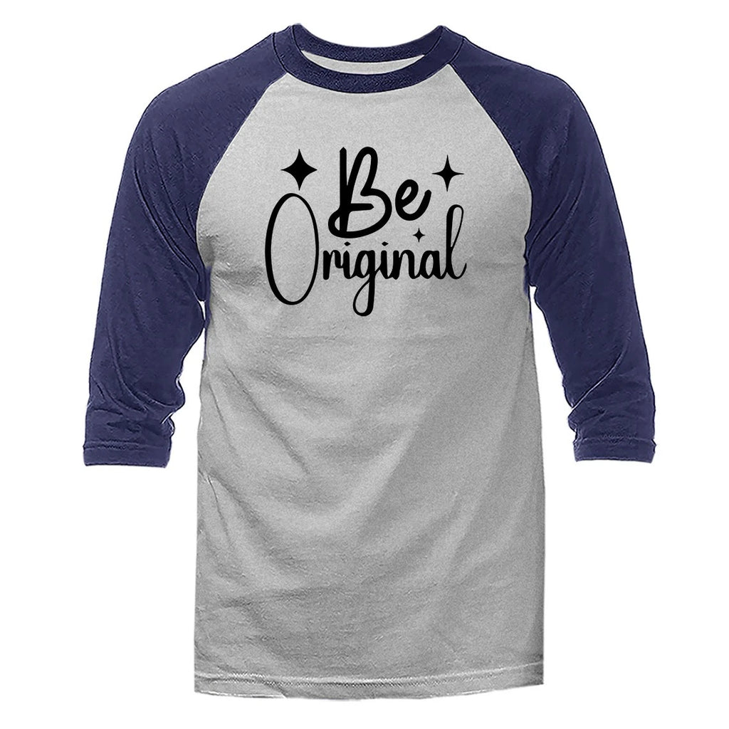 Be Original Inspirational Motivational Positive Quote 3/4 Sleeve Raglan