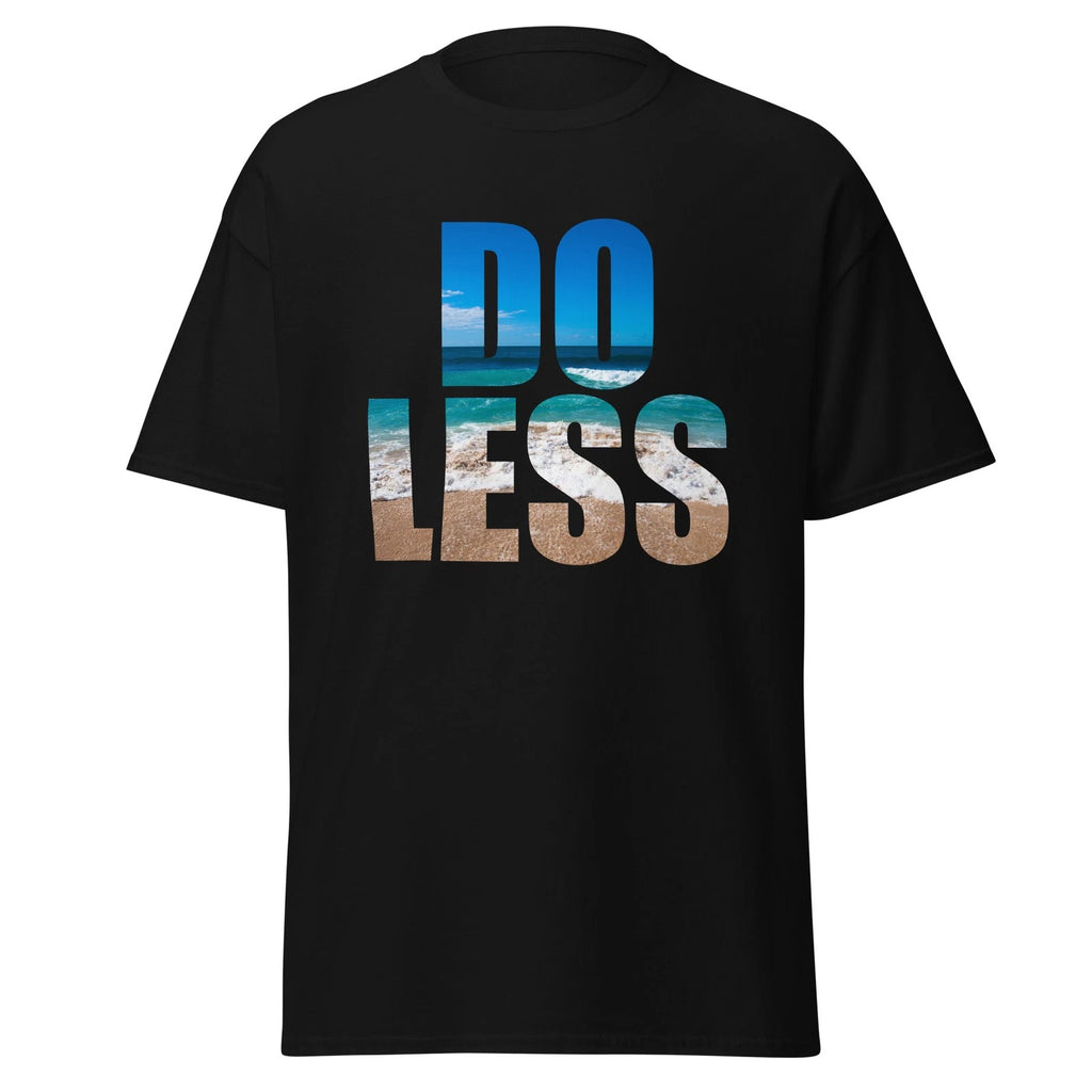 Do Less - Funny Hawaii Movie Quote Shirt, Unisex