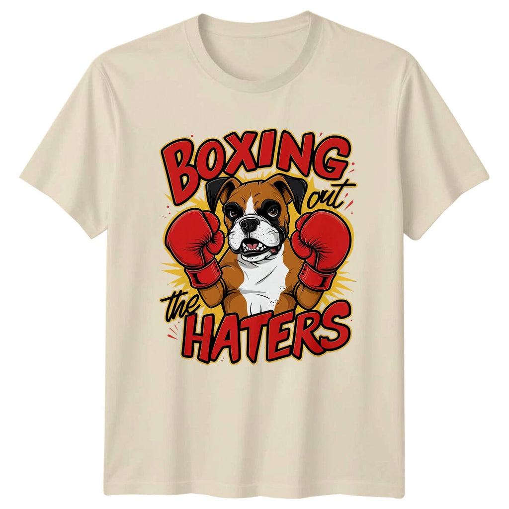 Boxer Dog Boxing Out The Haters Funny Animal Quote T-Shirt