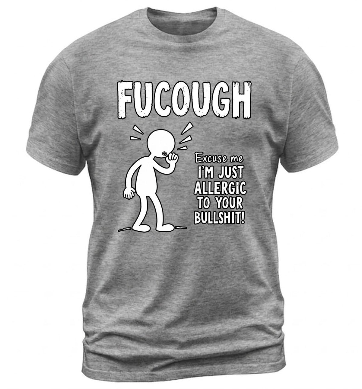 "Fucough" Funny Sarcastic Quote Allergic To BS Adult Humor Graphic Tee Unisex , , , Long Sleeve Tee