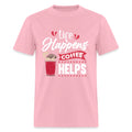 Life Happens Coffee Helps T-Shirt