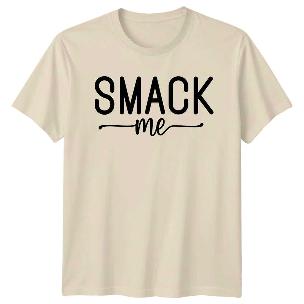 Smack Me Funny Slogan Quote Graphic Adult Humor Novelty T-Shirt