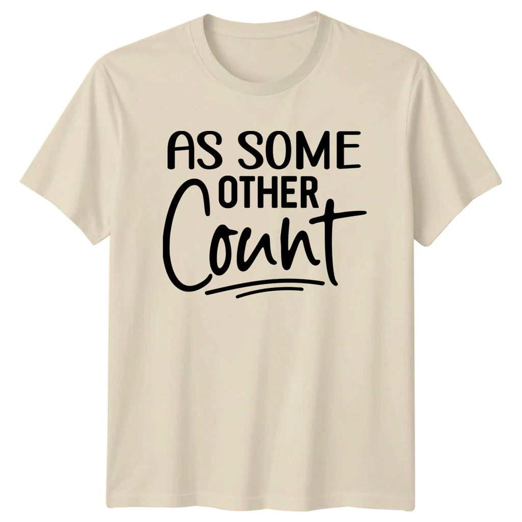 As Some Other Count Funny Slogan Adult Humor Graphic T-Shirt
