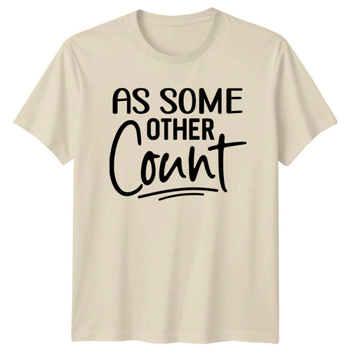 As Some Other Count Funny Slogan Adult Humor Graphic T-Shirt