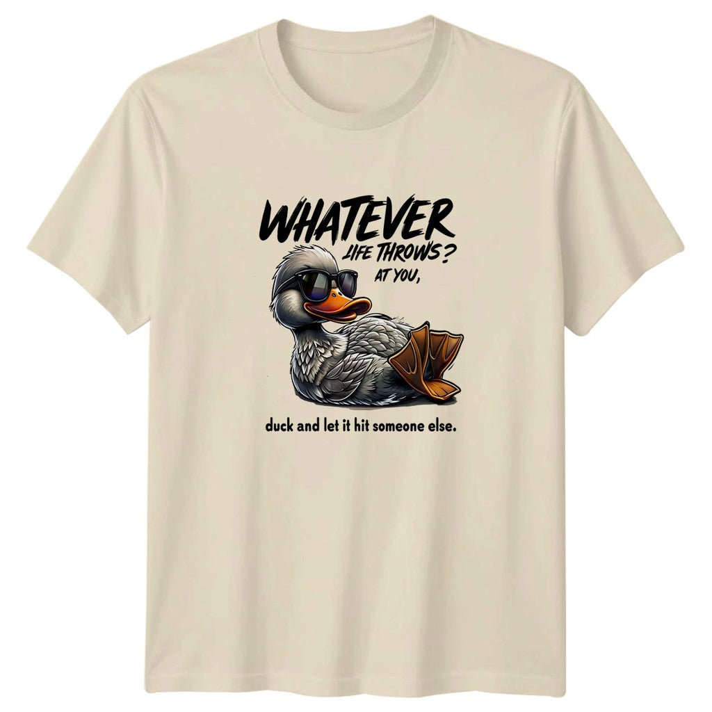Whatever Life Throws At You T-Shirt Sarcastic Duck Animal Humor