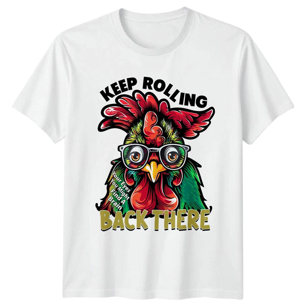 Keep Rolling Your Eyes You Might T-Shirt Rooster Sarcastic Animal Humor Gift