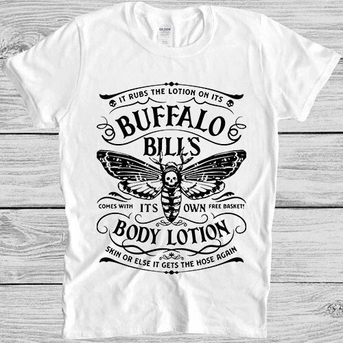 Buffalo Bill’s Body Lotion It Rubs Basket Funny Meme Gift Tee T Shirt M1173
