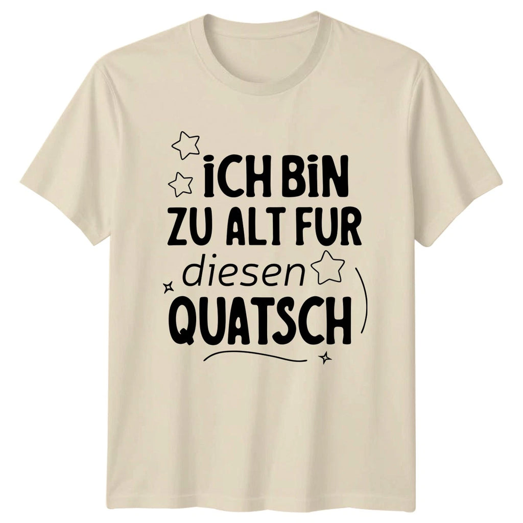 Ich Bin Zu Alt Fur T-Shirt Funny Aging Humor German Sayings Birthday Gift