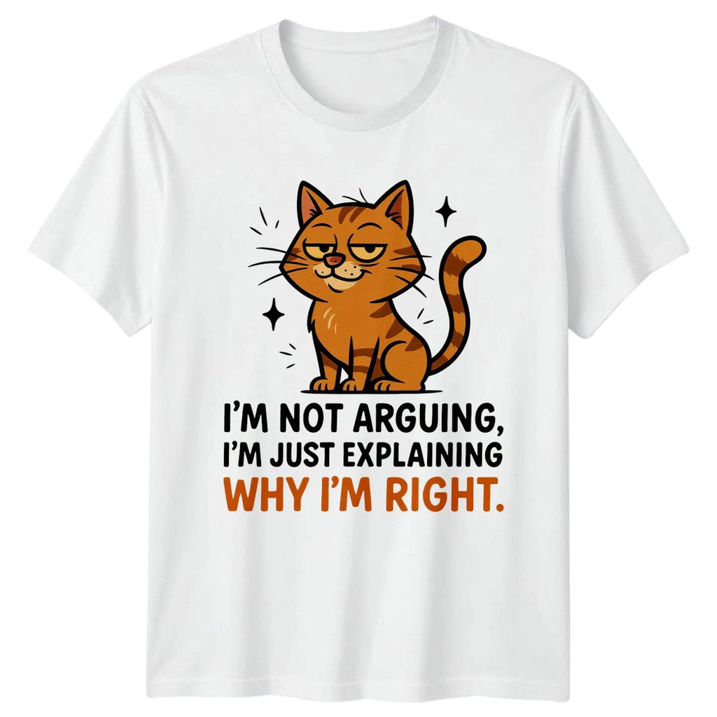 Im Not Arguing Im Just Explaining T-Shirt Funny Cat Animals Birthday Gift