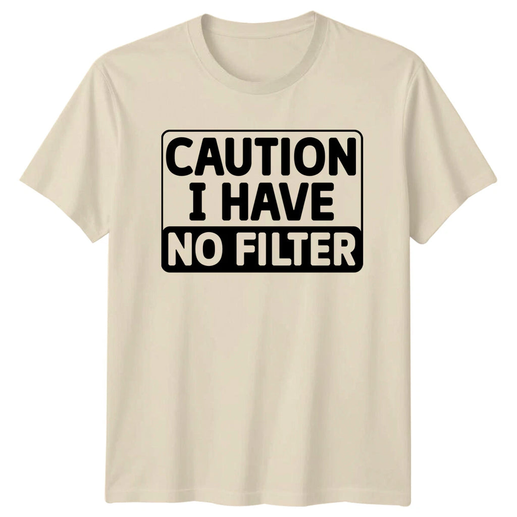 Caution I Have No Filter Sarcastic Humor Adult T-Shirt