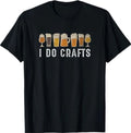 Craft Beer Vintage I Do Crafts Home Brew Art T-Shirt