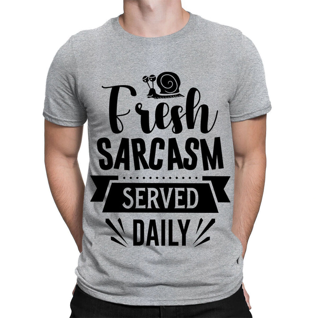 Fresh Sarcasm Served Daily Sarcastic Funny Quote Mens Womens T-Shirts Top #TA-25