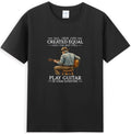 All Men Are Created Equal Only The Best Still Play Guitar Unisex , , , Long Sleeve Tee