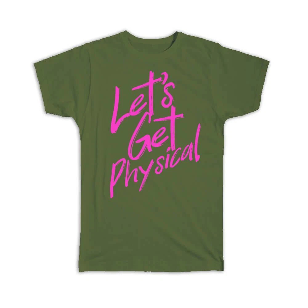 Gift T-Shirt : Get Physical Quote Sign Funny Sports Sportive Aerobics Action
