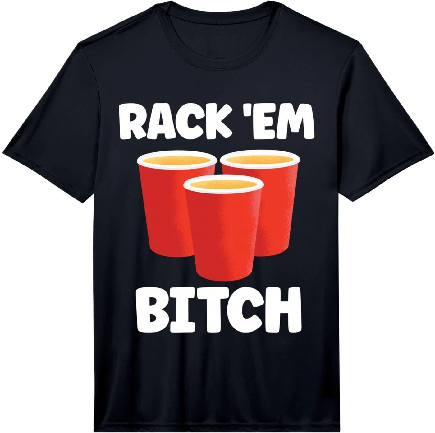Mens Funny Rack 'Em Bitch Beer Pong Party Beer Drinking Performance T-Shirt