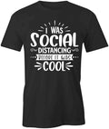 SOCIAL DISTANCING BEFORE IT WAS COOL TShirt Tee Short-Sleeved Cotton S1BSA346 Unisex , , , Long Sleeve Tee