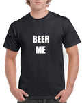BEER ME T-Shirt Bartender Frat Party Birthday College Funny Black TShirt