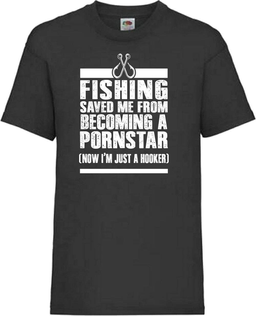 Fishing Saved Me From Pornstar Humour Novelty T Shirt Various Colours And Sizes