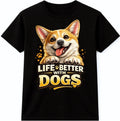 Dog Lover T-Shir Life Is Better With Dogs Corgi Graphic Cute Smiling Quote Tee Unisex , , , Long Sleeve Tee