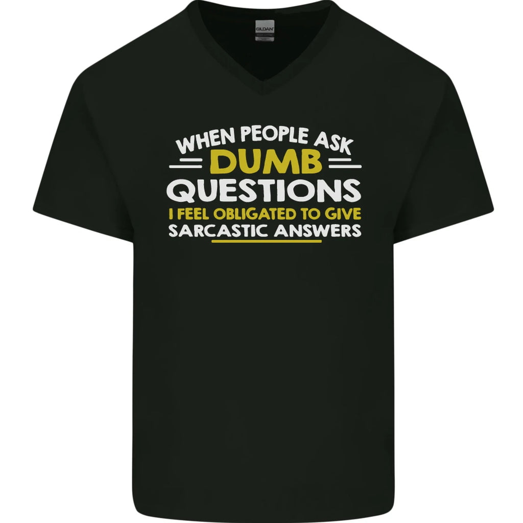 Dumb Question Sarcastic Answer Funny Slogan Mens V-Neck Cotton T-Shirt