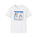 Cartoon Snowman Funny Quote T-Shirt, Holiday Winter Tee, Christmas Snowman