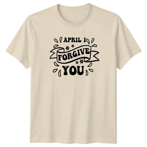 April I Forgive You T-Shirt Retro Humor April Fools Day