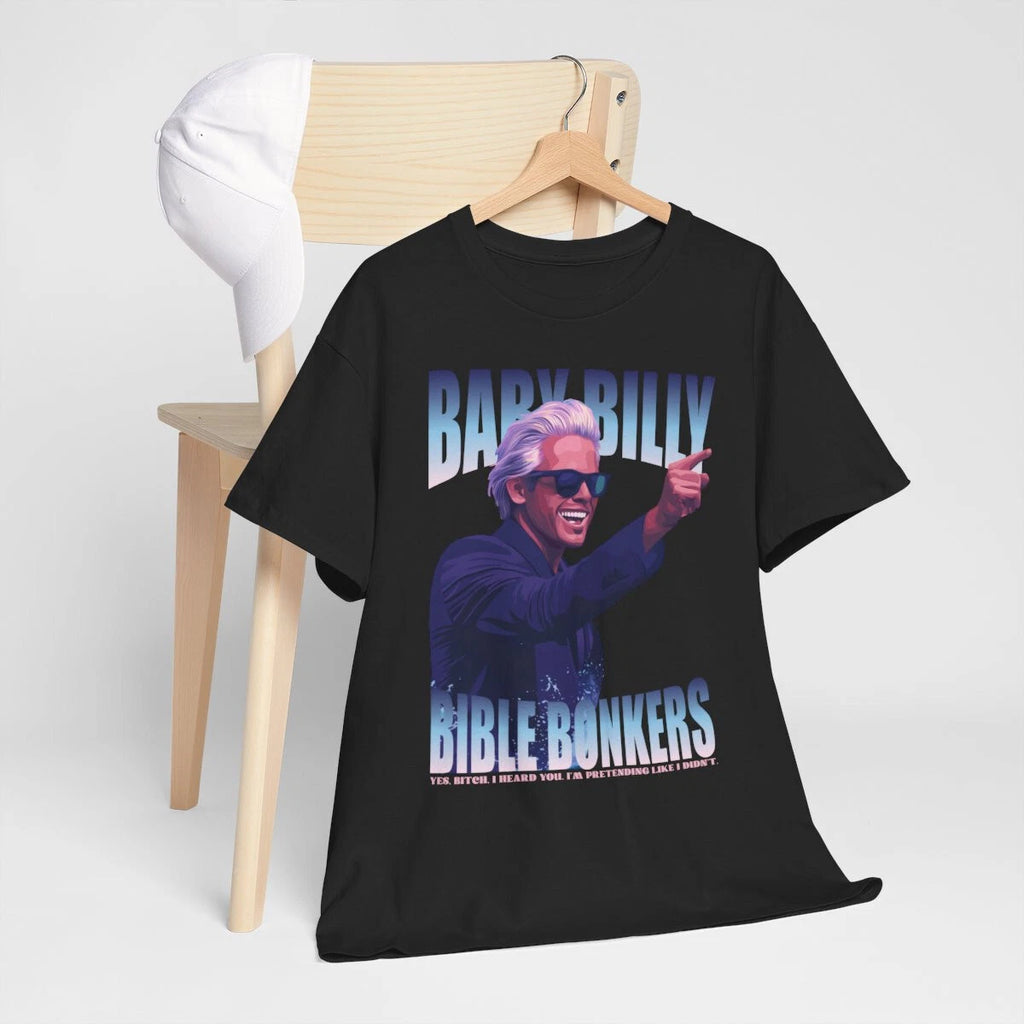 Uncle Baby Billy Bible Bonkers Sarcastic Satire Meme Quotes Funny Gift T-Shirt