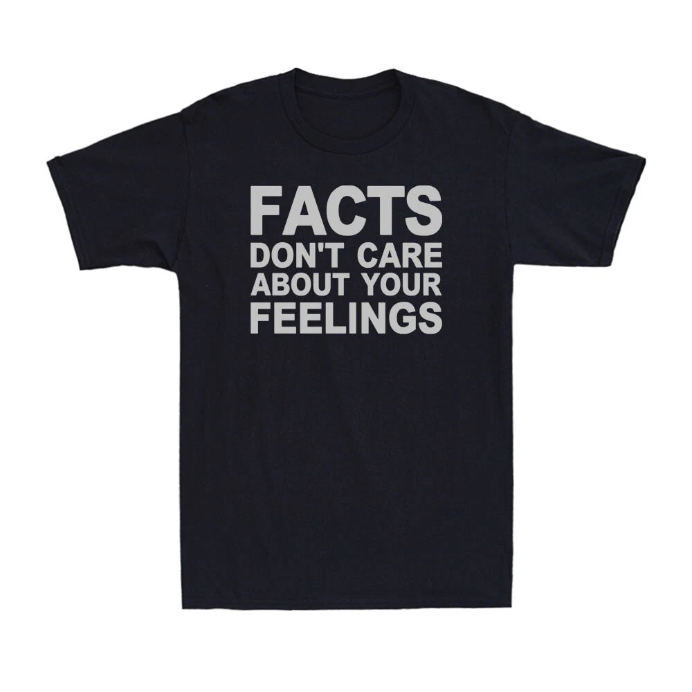 Facts Don't Care About Your Feelings Funny Sarcastic Saying Adult Men's T-Shirt