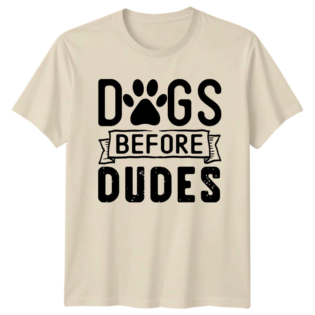 Dogs Before Dudes Funny Dog Lover Quote Graphic Novelty T-Shirt