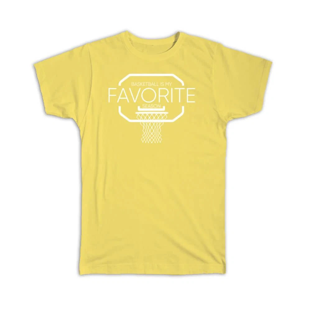 Gift T-Shirt : Basketball Is My Favorite Season Funny Quote Humor Sport