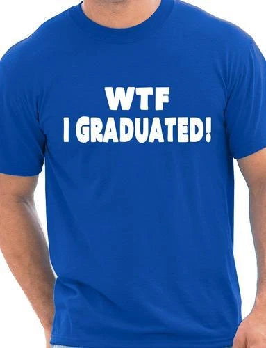 WTF I Graduated  Graduation Day Gift Present Mens T-shirt Gift Size S-XXL