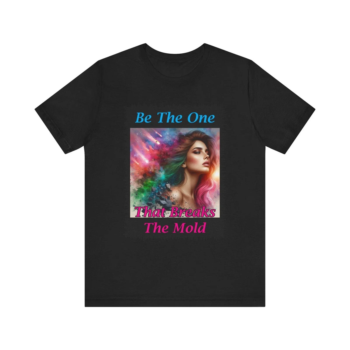 Galaxy - Be The One That Breaks The Mold - Inspirational Unisex Unisex , , , Long Sleeve Tee