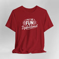 I Put the Fun in Dysfunctional Unisex Tee - Motivational Unisex , , , Long Sleeve Tee