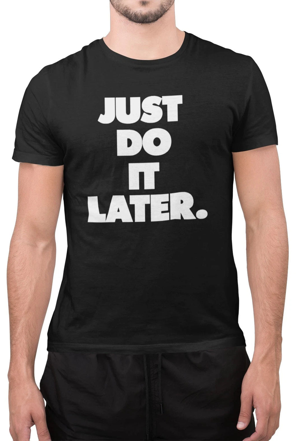 Funny Just Do It Later Lazy Sarcastic Novelty Tumblr Unisex T-Shirt