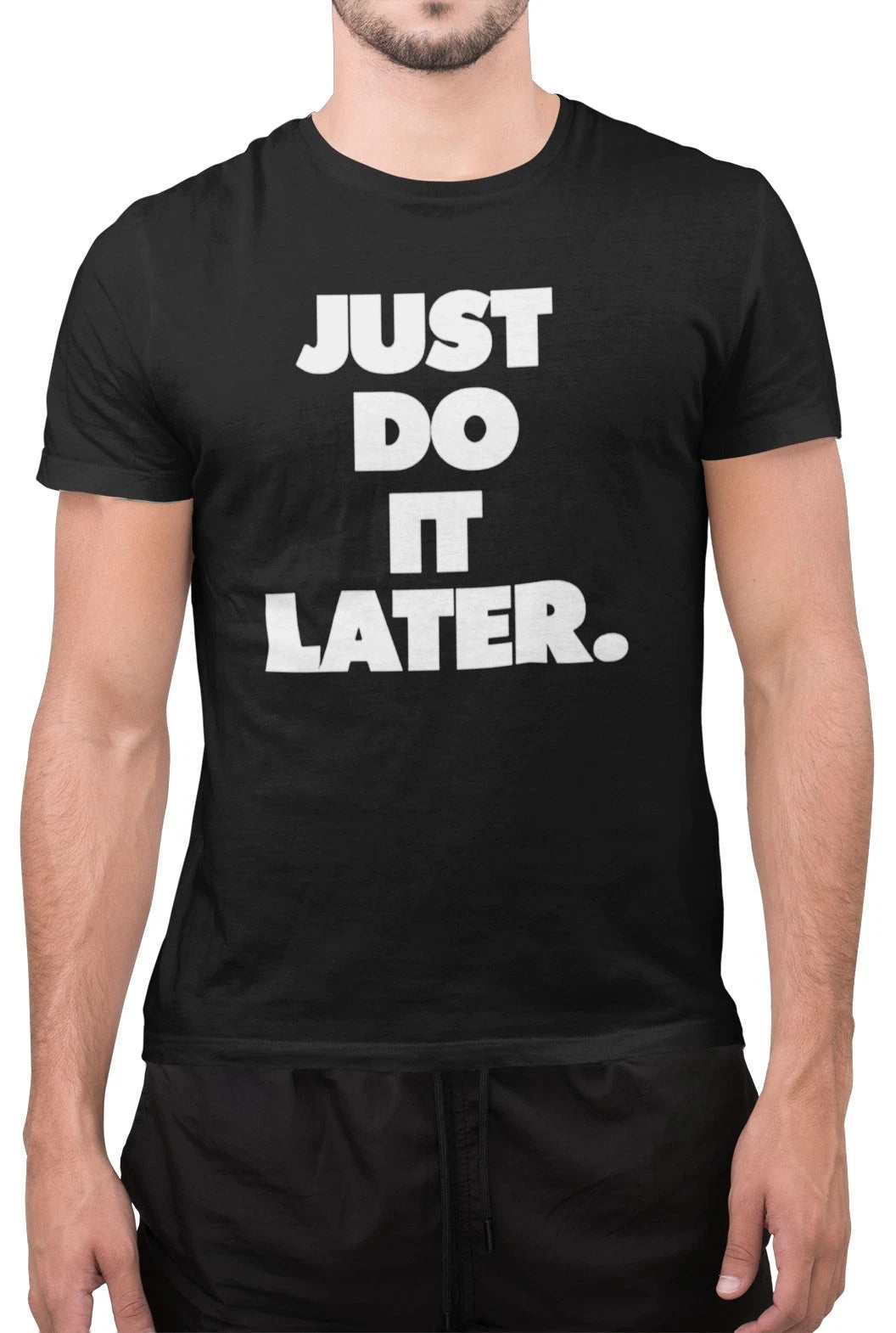 Funny Just Do It Later Lazy Sarcastic Novelty Tumblr Unisex T-Shirt